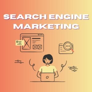 SEM (Search Engine Marketing)